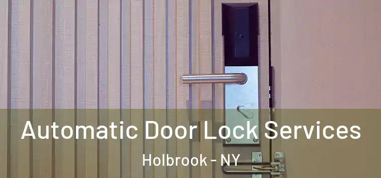 Automatic Door Lock Services Holbrook - NY