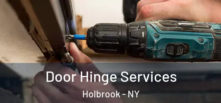 Door Hinge Services Holbrook - NY