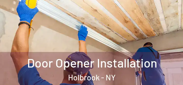 Door Opener Installation Holbrook - NY