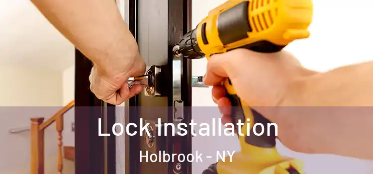 Lock Installation Holbrook - NY