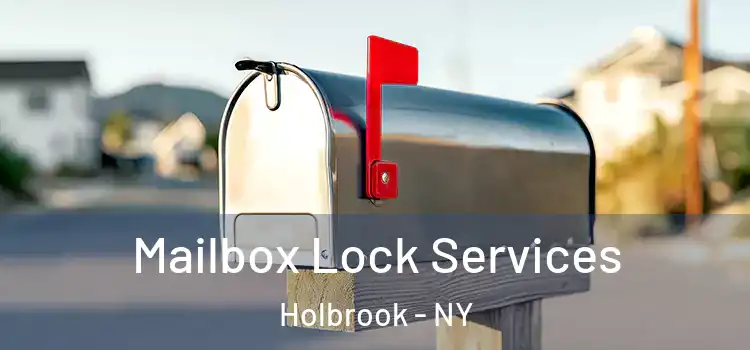 Mailbox Lock Services Holbrook - NY